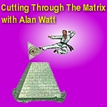 Cutting Through the Matrix with Alan Watt Podcast (.xml Format)