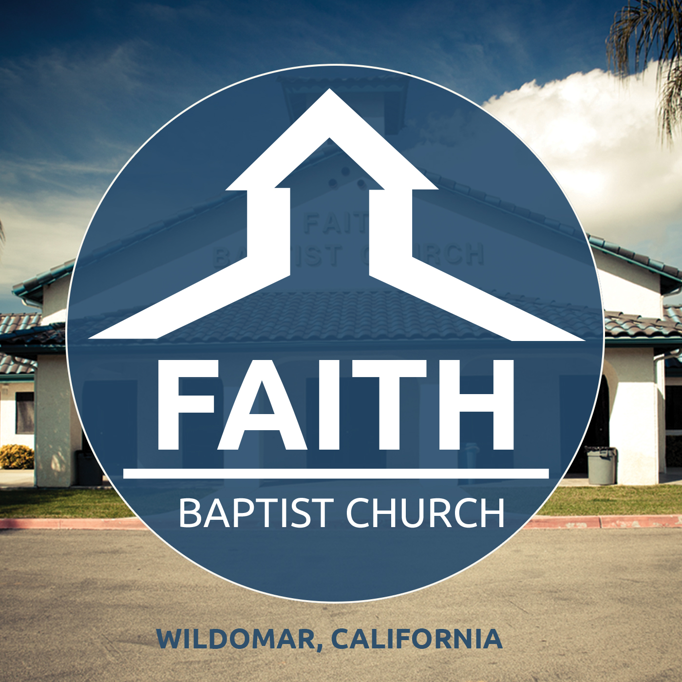 Faith Baptist Church Wildomar Podcasts