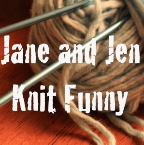 Jane and Jen Knit Funny