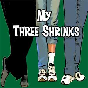 My Three Shrinks