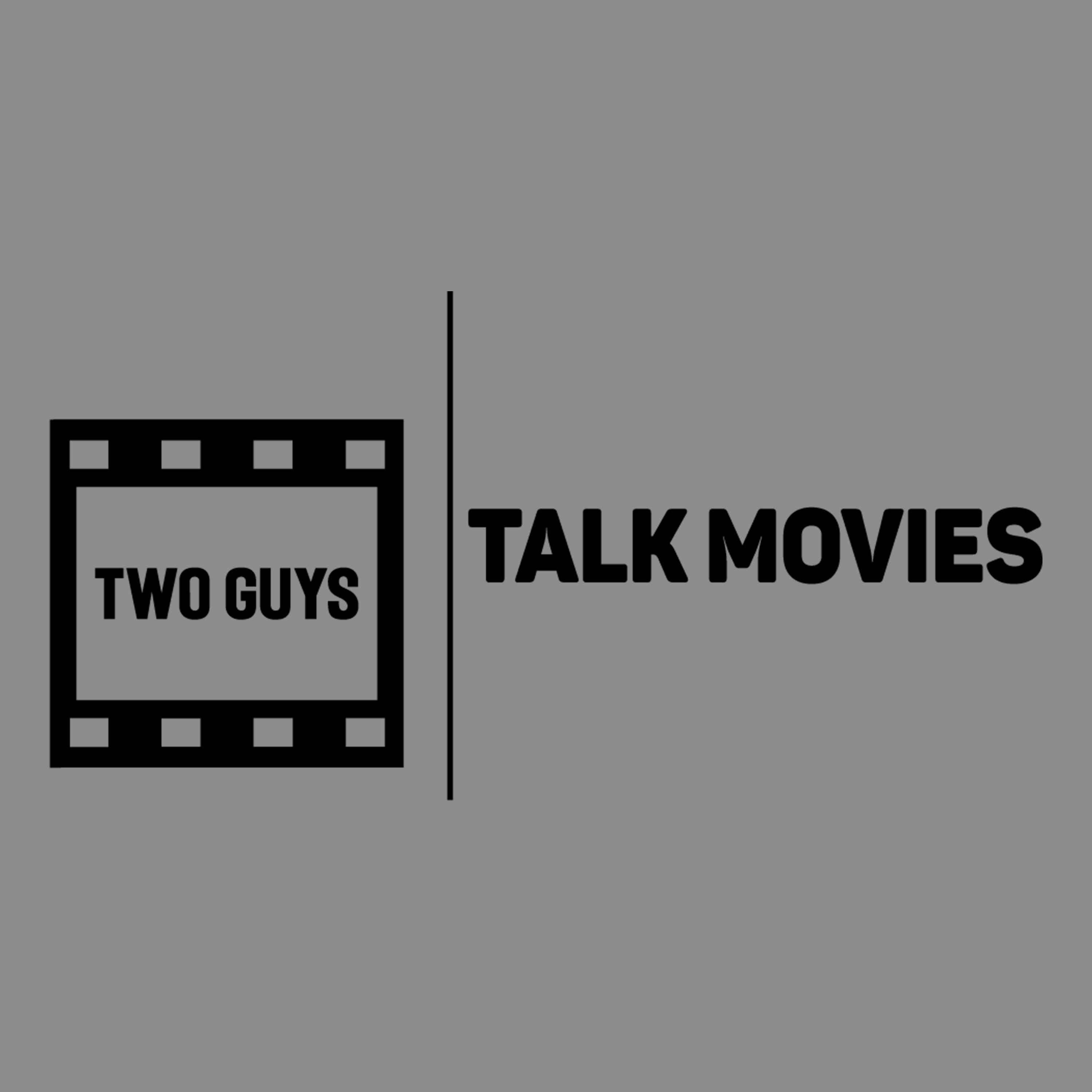 Two Guys Talk Movies